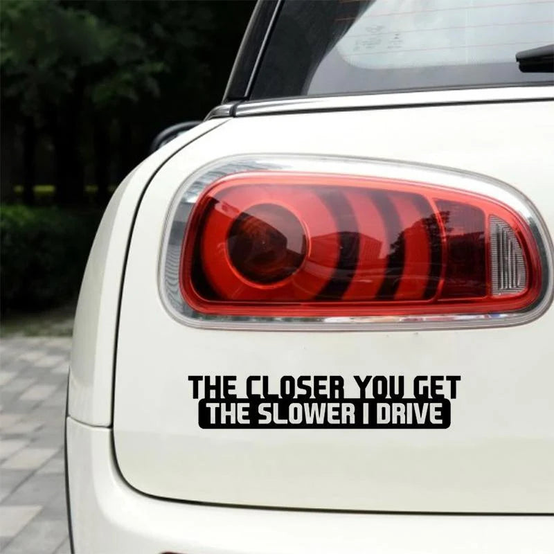 Car Sticker 20Cm*4Cm the Closer You Get the Slower I Drive Car Decal Reflective Laser 3D Car Stickers Vinyl Car Styling - DriveNova